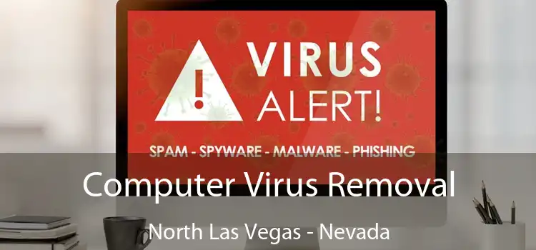 Computer Virus Removal North Las Vegas - Nevada