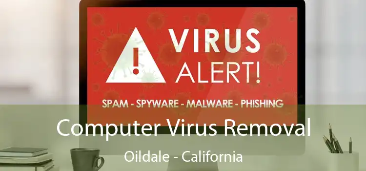 Computer Virus Removal Oildale - California