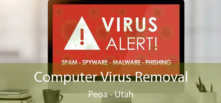 Computer Virus Removal Peoa - Utah