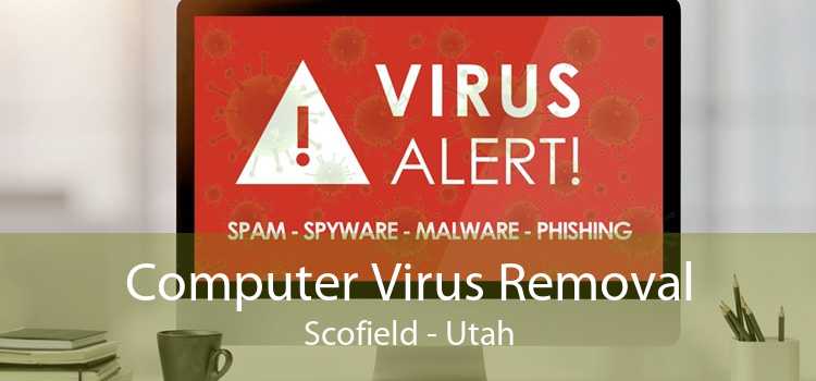 Computer Virus Removal Scofield - Utah