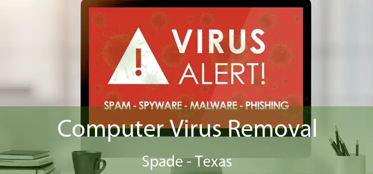Computer Virus Removal Spade - Texas