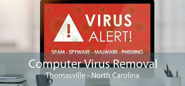 Computer Virus Removal Thomasville - North Carolina
