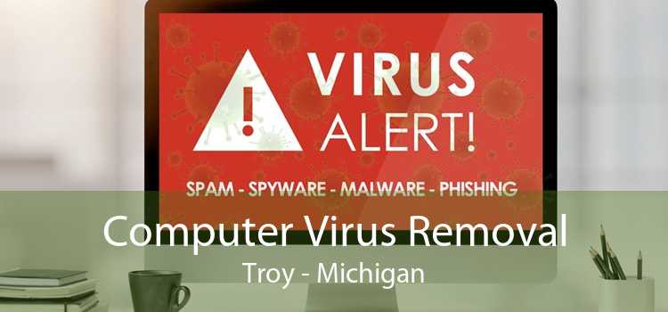 Computer Virus Removal Troy - Michigan