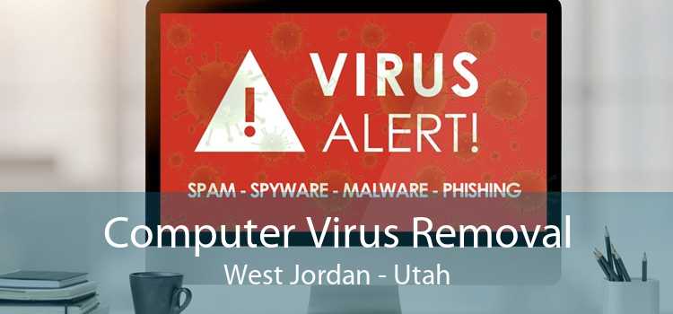 Computer Virus Removal West Jordan - Utah