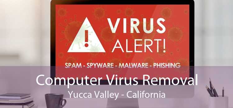 Computer Virus Removal Yucca Valley - California