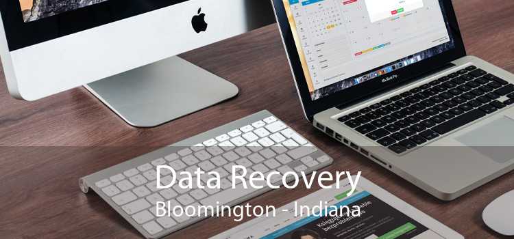 Data Recovery Bloomington - Indiana