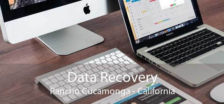 Data Recovery Rancho Cucamonga - California