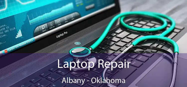 Laptop Repair Albany - Oklahoma