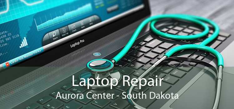 Laptop Repair Aurora Center - South Dakota
