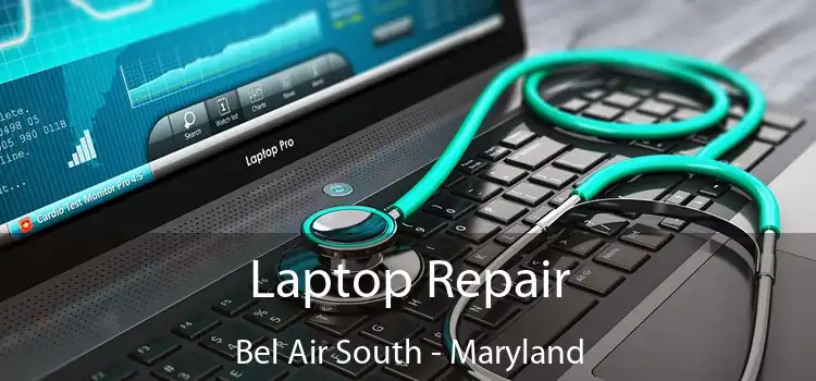 Laptop Repair Bel Air South - Maryland