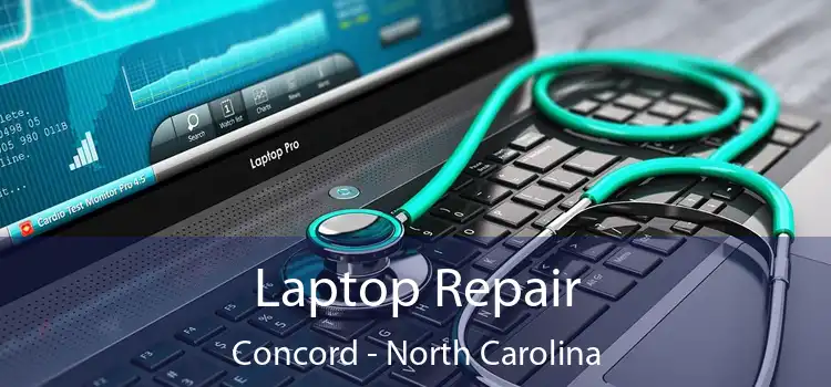 Laptop Repair Concord - North Carolina