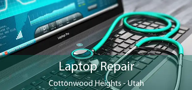 Laptop Repair Cottonwood Heights - Utah
