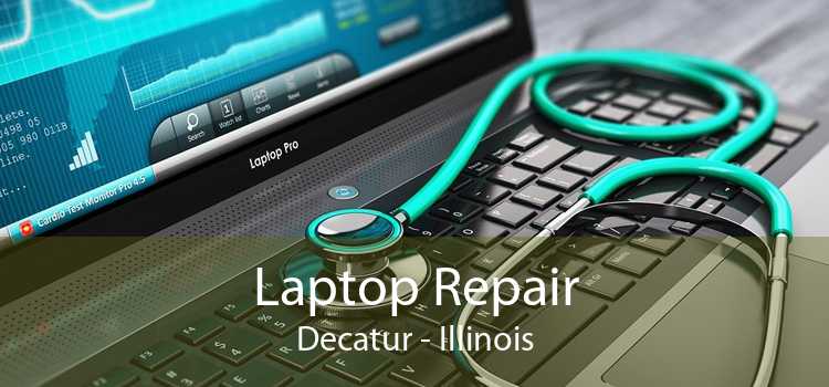 Laptop Repair Decatur - Illinois