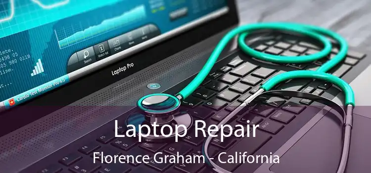Laptop Repair Florence Graham - California