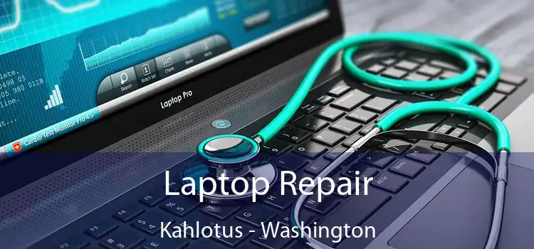 Laptop Repair Kahlotus - Washington