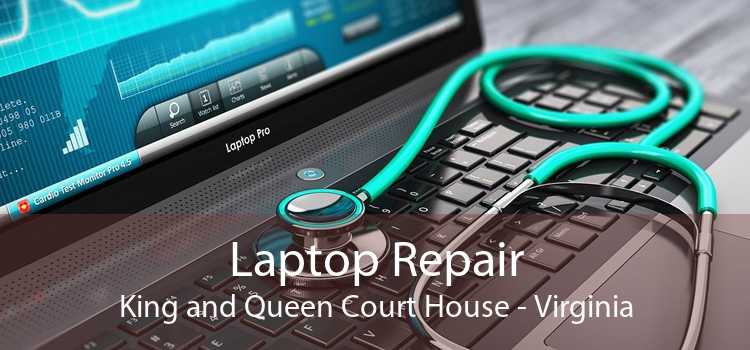 Laptop Repair King and Queen Court House - Virginia