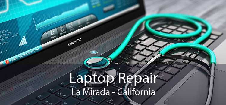 Laptop Repair La Mirada - California