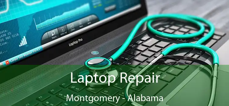 Laptop Repair Montgomery - Alabama