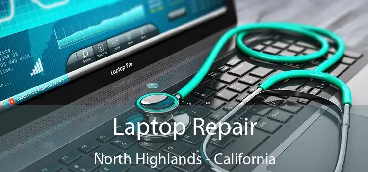 Laptop Repair North Highlands - California