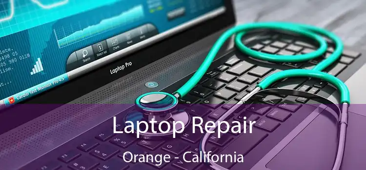 Laptop Repair Orange - California