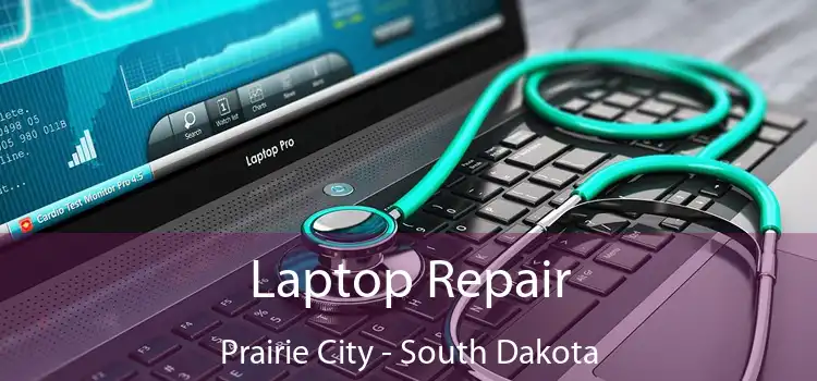 Laptop Repair Prairie City - South Dakota