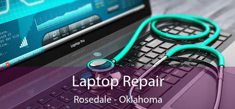 Laptop Repair Rosedale - Oklahoma