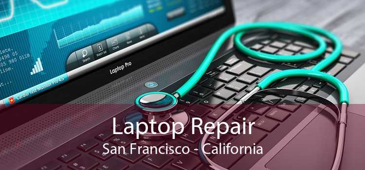 Laptop Repair San Francisco - California