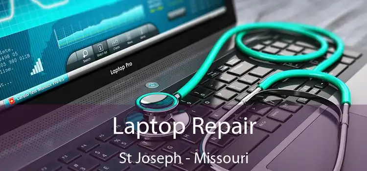 Laptop Repair St Joseph - Missouri