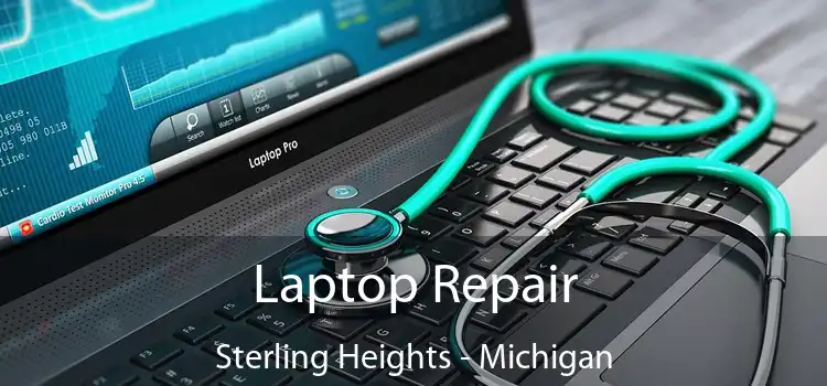 Laptop Repair Sterling Heights - Michigan