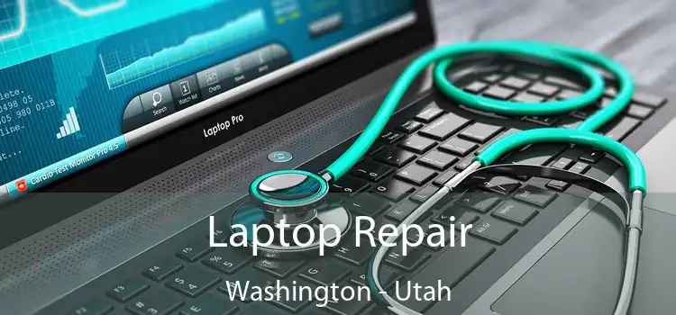 Laptop Repair Washington - Utah