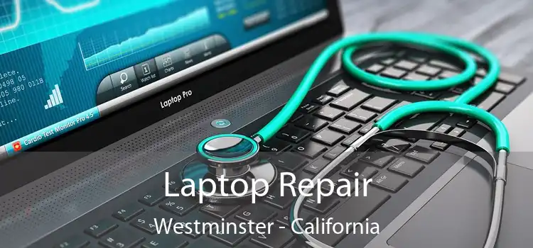 Laptop Repair Westminster - California