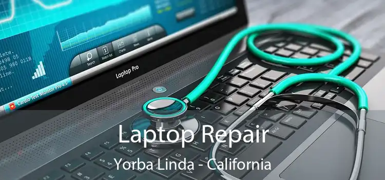 Laptop Repair Yorba Linda - California